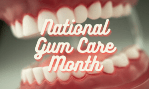 National Gum Care Month graphic featuring a healthy smile with white teeth and pink gums.